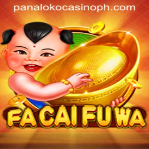 Explore FaCaiFuWa: The Exciting Game at Panaloko Casino