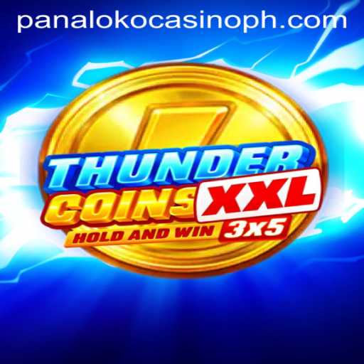 Exploring the Thrills of ThunderCoinsXxl at Panaloko Casino
